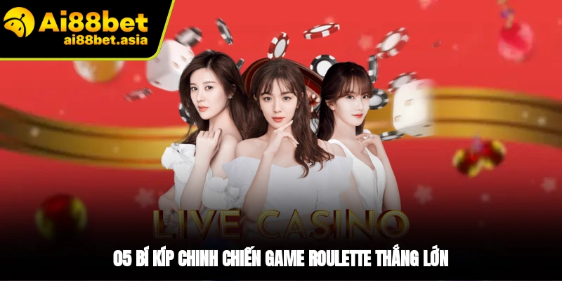 Roulette AI88BET - 05 Bí Quyết Cá Độ Thắng Lớn Mỗi Ngày - mexon.fun