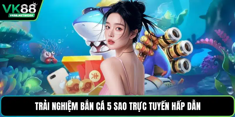 Bắn Cá 5 Sao - Thế Giới Giải Trí Trực Tuyến Hấp Dẫn - mexon.fun
