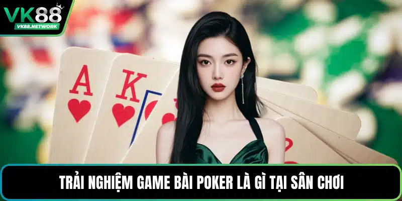 Game Bài Poker Là Gì? Cách Chơi Và Quy Luật Chuẩn Nhất - mexon.fun