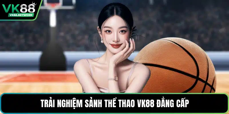 Thể Thao VK88 - Trải Nghiệm Cá Cược Uy Tín Hàng Đầu - mexon.fun