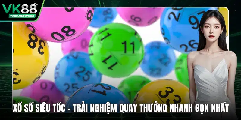 Xổ Số Siêu Tốc - Trải Nghiệm Quay Thưởng Nhanh Gọn Nhất - mexon.fun