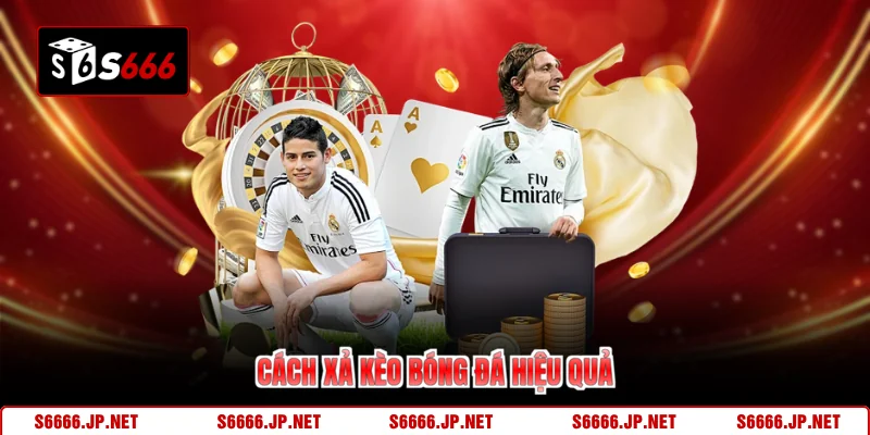 Cách Xả Kèo Bóng Đá Chốt Lời Nhanh Giảm Rủi Ro Cùng S666 - mexon.fun
