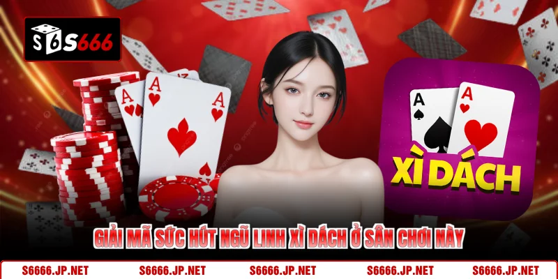 Ngũ Linh Xì Dách - Lật Kèo Nhanh Chốt Lời Cực Gắt Ở S666 - mexon.fun