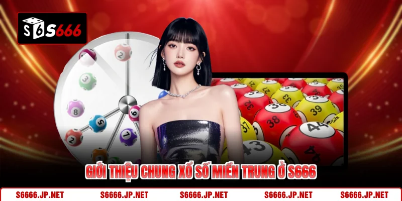 Xổ Số Miền Trung S666 - Tỷ Lệ Tỷ Lệ 1 Ăn 99, 1 Ăn 8800 - mexon.fun
